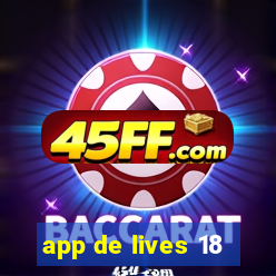 app de lives 18